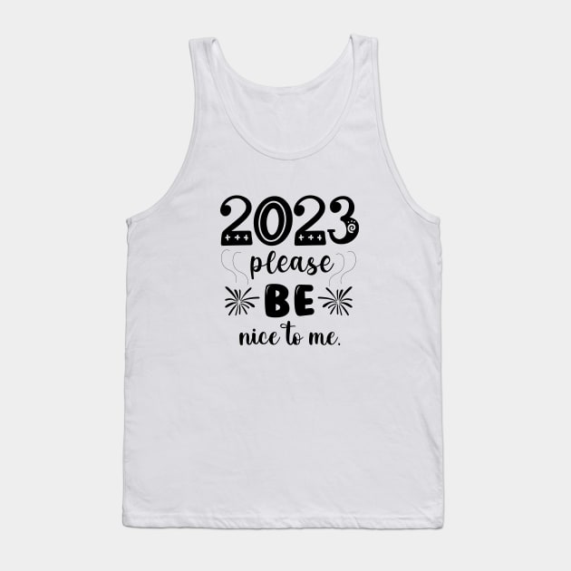 2023 be nice to me Tank Top by QUENSLEY SHOP